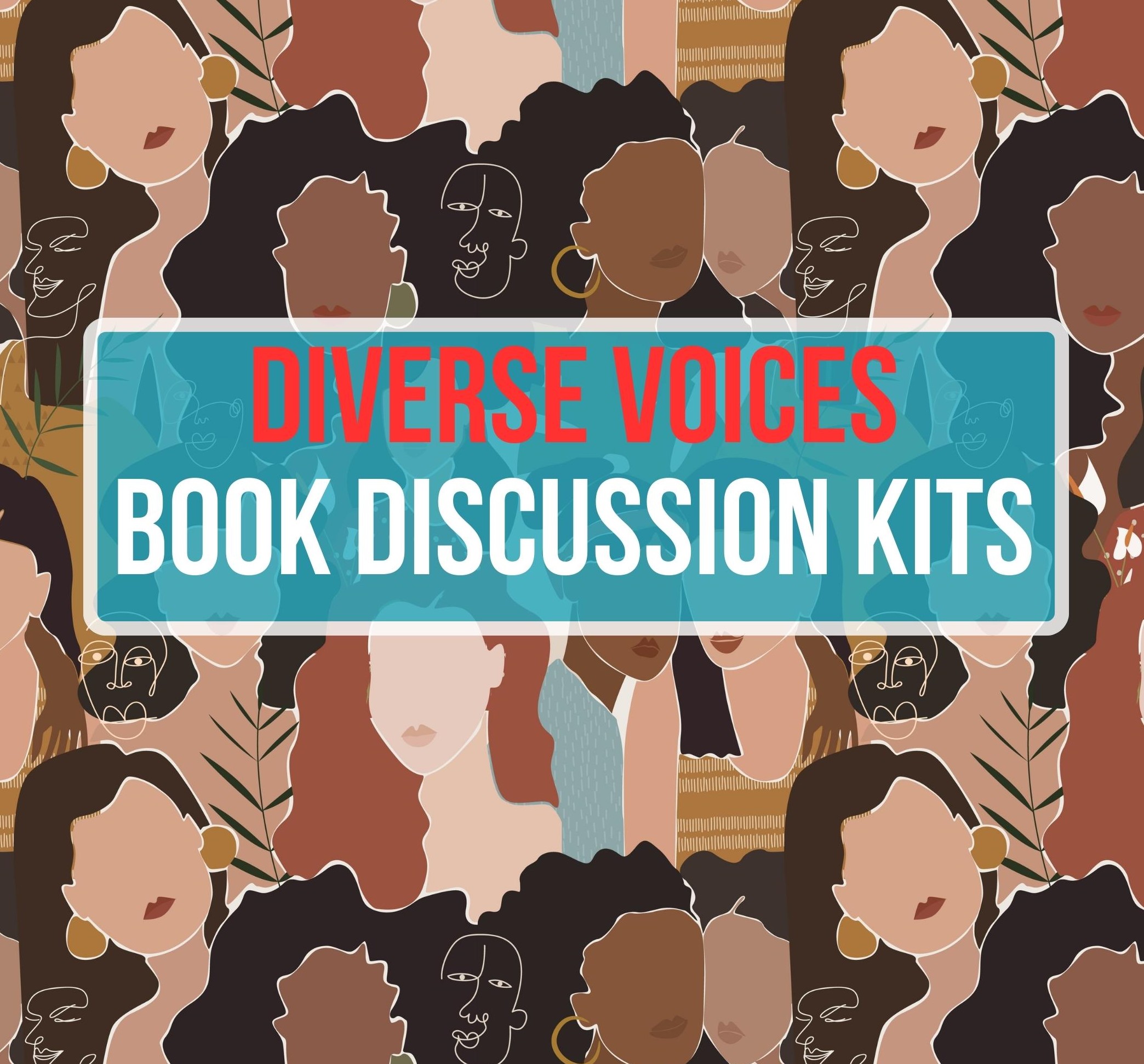 INTRODUCING:  12 “Diverse Voices” Book Discussion Kits