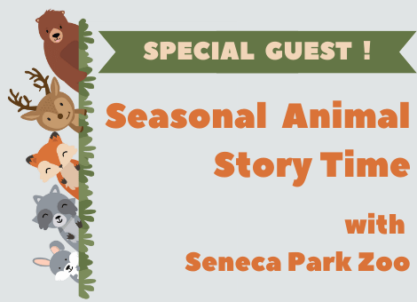 “Seasonal Animal Story Time” with Seneca Park Zoo