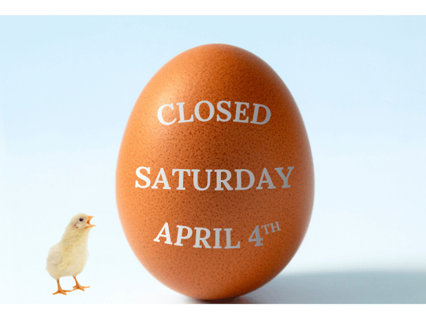 CLOSED Saturday, April 4