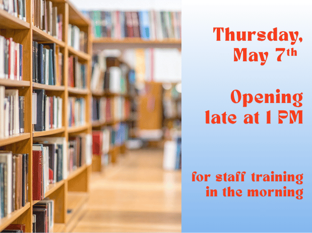 OPENING LATE at 1 PM on Thursday, May 14